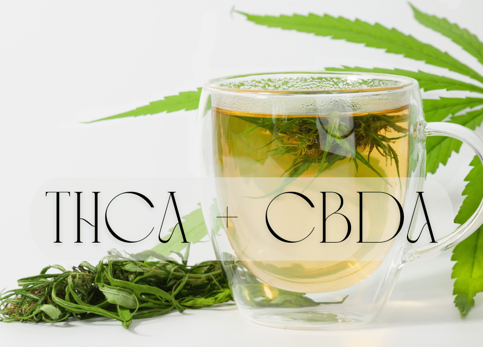 The Gentle Power of THCA & CBDA